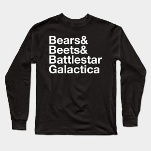 Bears. Beets. Battlestar Galactica. Long Sleeve T-Shirt